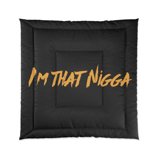 I'm That Nigga Comforter (Black)