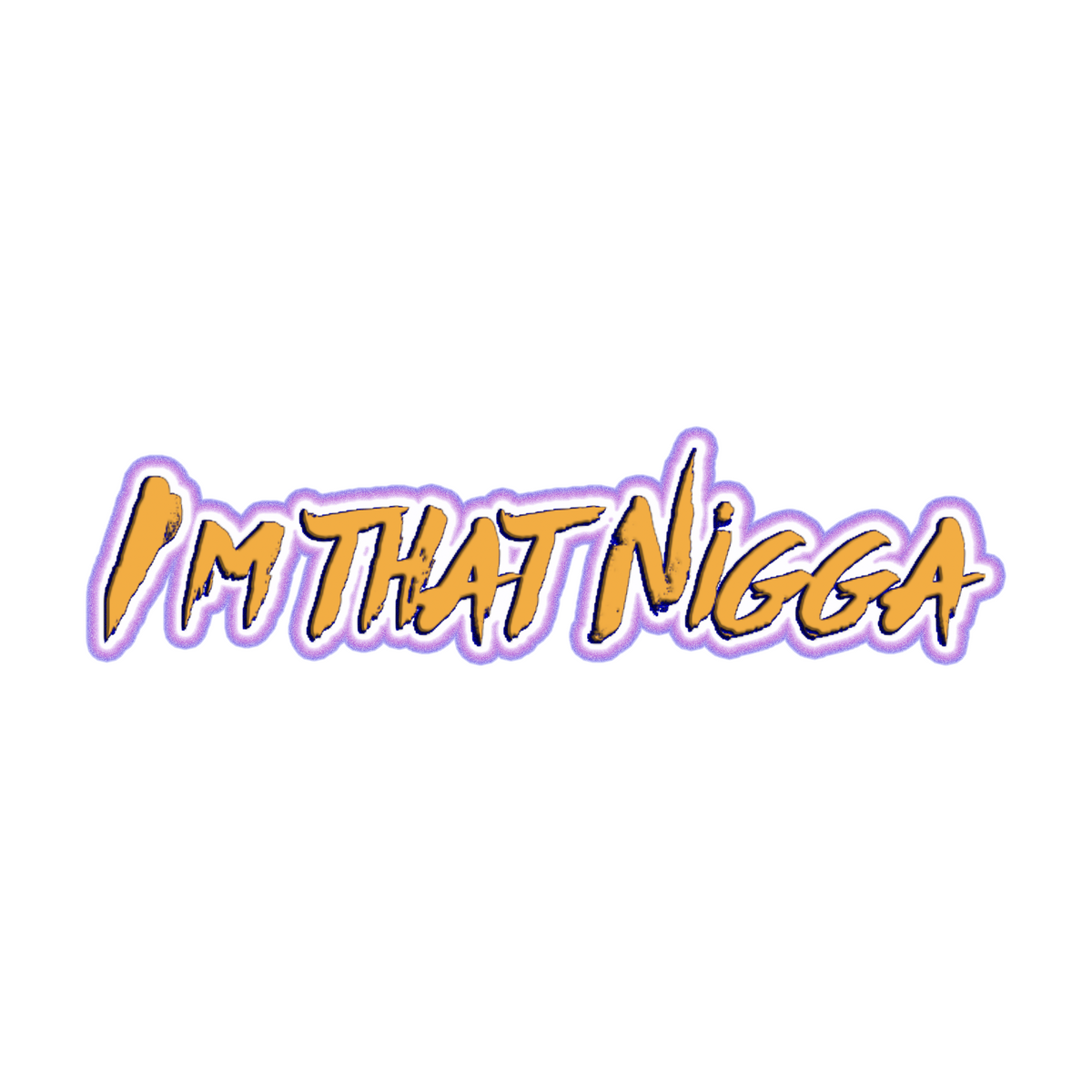 I'm That Nigga