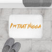 I'm That Nigga Bath Mat