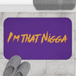 I'm That Nigga Bath Mat