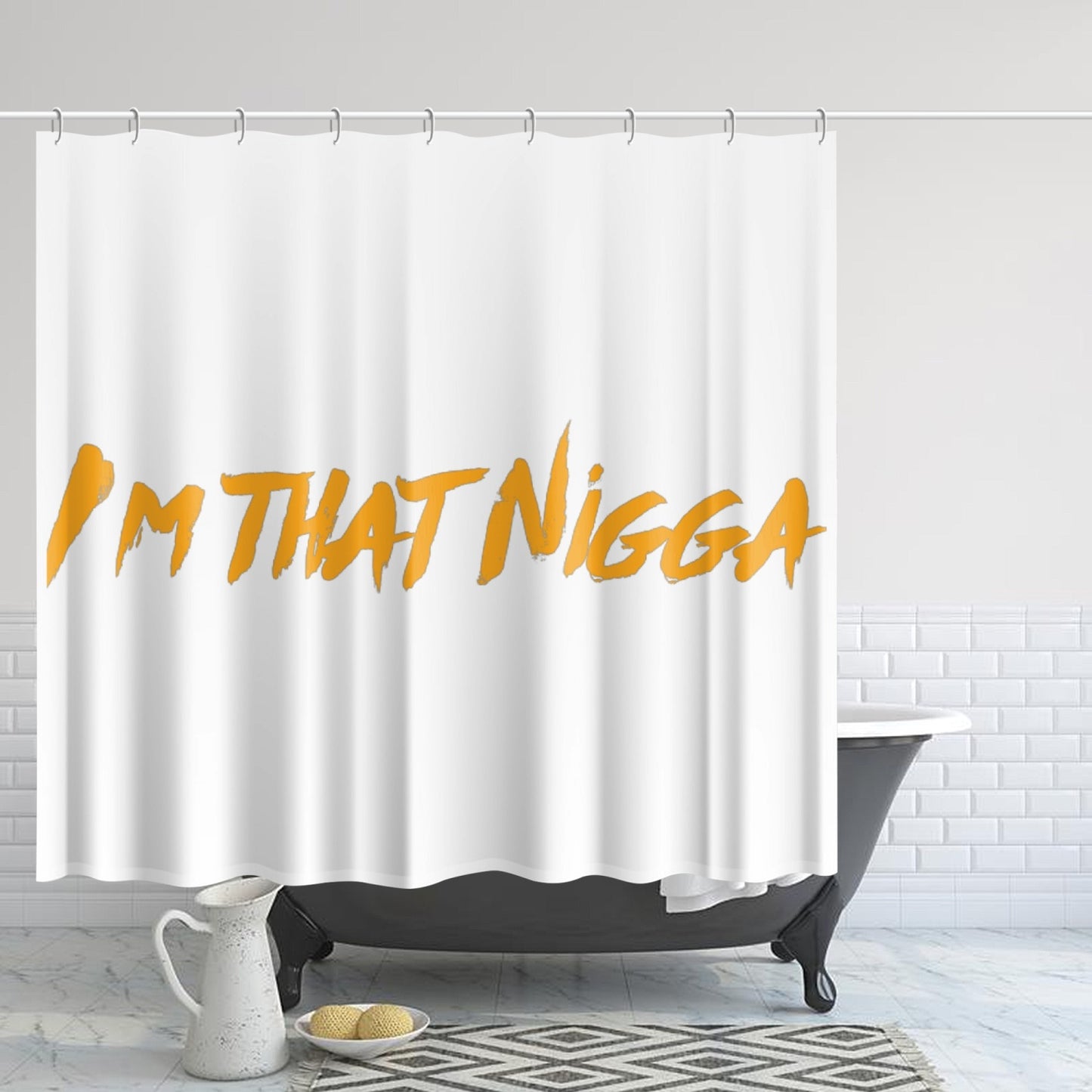 I'm That Nigga Shower Curtain