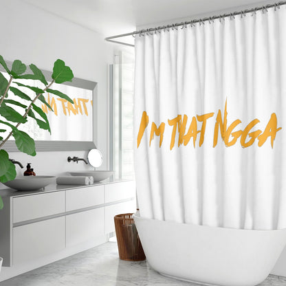 I'm That Nigga Shower Curtain