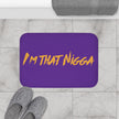 I'm That Nigga Bath Mat