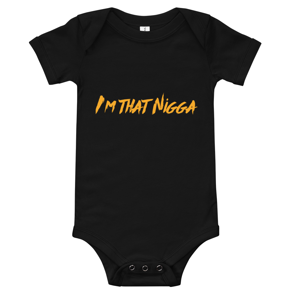 I'm That Nigga Baby Onesie