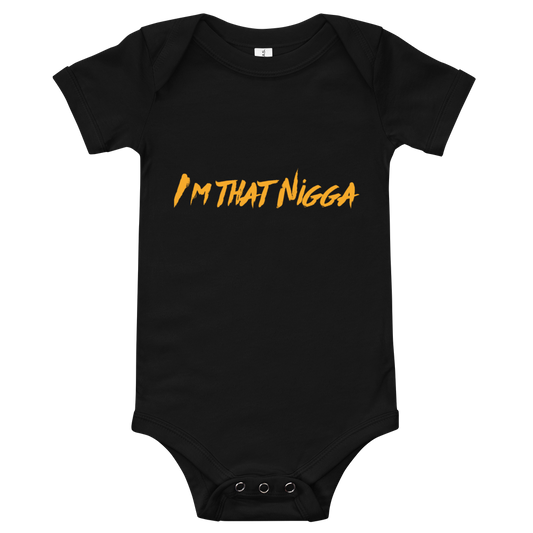 I'm That Nigga Baby Onesie