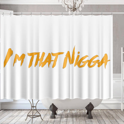 I'm That Nigga Shower Curtain