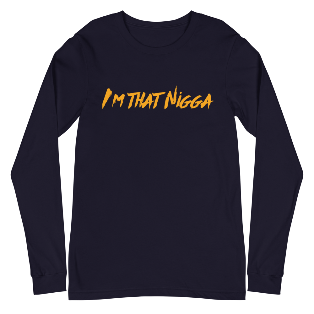 I'm That Nigga Long-Sleeve T-shirt